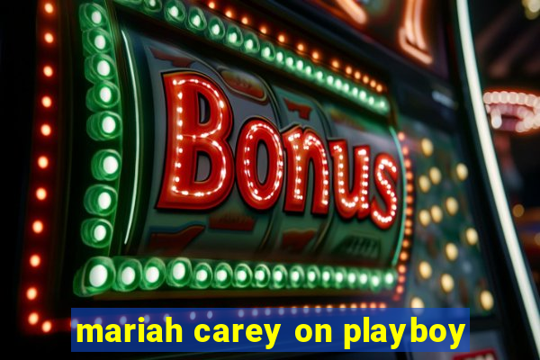 mariah carey on playboy